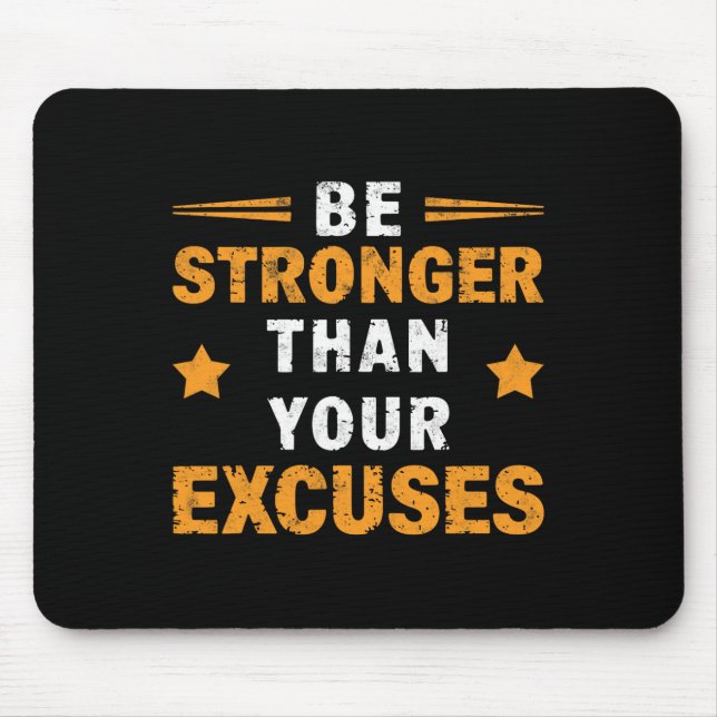 Be Stronger Than Your Excuses Gym Weightlifting Mo Mouse Pad (Front)