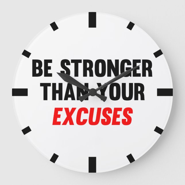 Be Stronger Than Your Excuses Large Clock (Front)