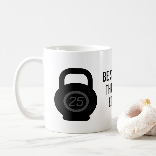Be stronger than your excuses motivational fitness coffee mug (With Donut)