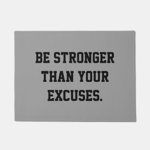 Be stronger than your excuses. Motivational Quote Doormat