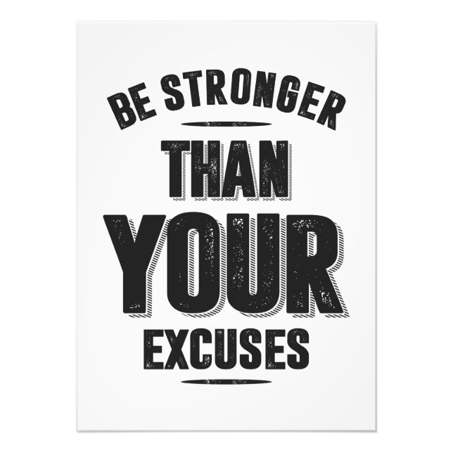 Be Stronger Than Your Excuses Photo Print (Front)