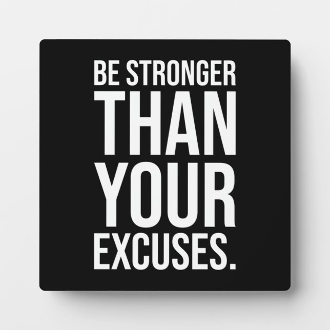 Be Stronger Than Your Excuses Plaque (Front)