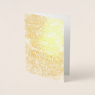 Be stronger than your excuses - Positive Quote´s Foil Card