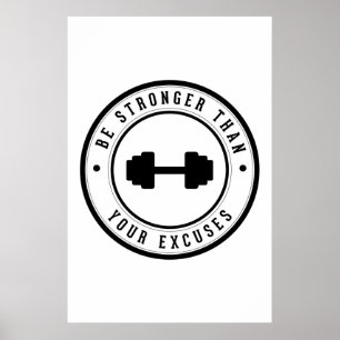 Be stronger than your excuses poster
