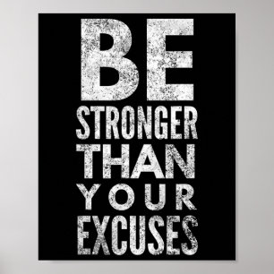 Be Stronger Than Your Excuses Poster