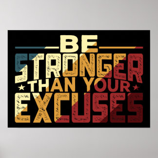 Be Stronger Than Your Excuses Poster