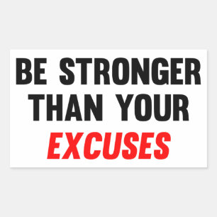 Be Stronger Than Your Excuses Rectangular Sticker