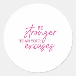 Be Stronger Than Your Excuses Shirt Workou Women M Classic Round Sticker