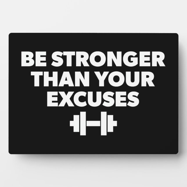 Be Stronger Than Your Excuses - Workout Motivation Plaque (Front)