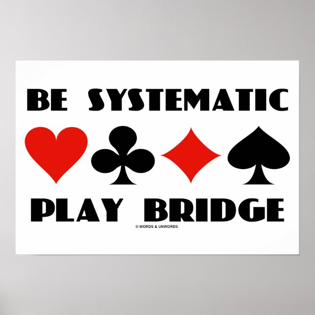 Be Systematic Play Bridge (Four Card Suits) Poster (Front)