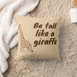  Be Tall Like a Giraffe Cushion