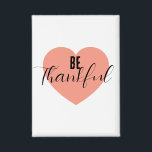 Be Thankful<br><div class="desc">Be Thankful,  show gratitude! It is important to show appreciation.</div>