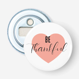 Be Thankful Bottle Opener