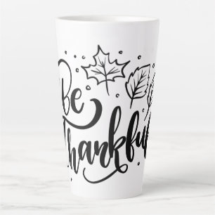 Be Thankful Latte Mug