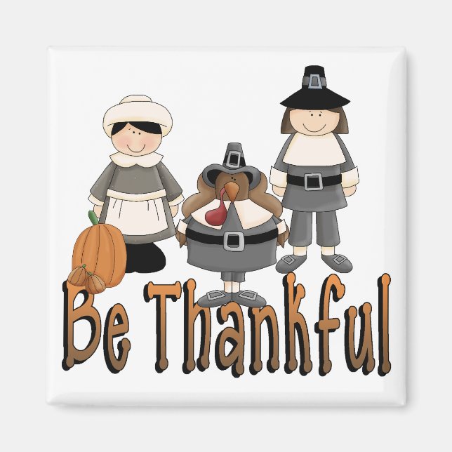 be thankful thanksgiving pilgrims magnet (Front)