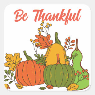 Be Thankful Thanksgiving theme Square Sticker
