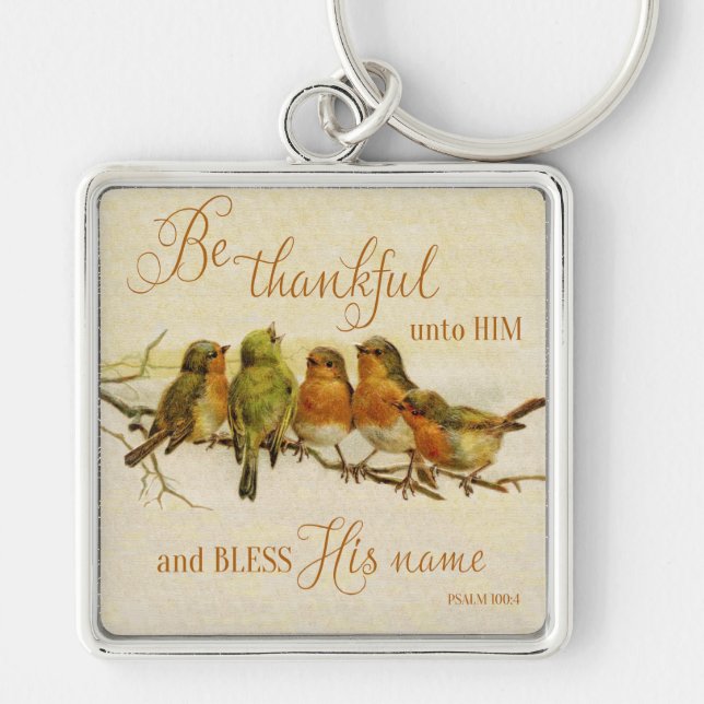 Be Thankful Unto Him & Bless His Name Key Ring (Front)