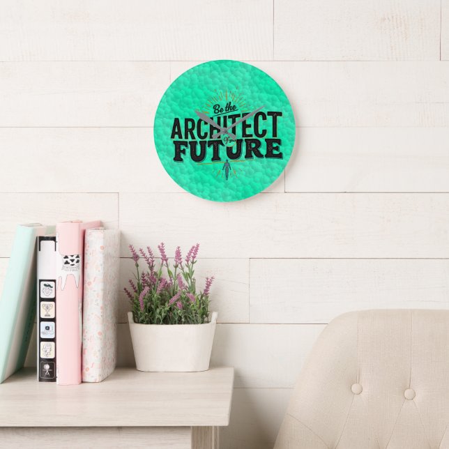 Be the Architect of Your Future Large Clock (Reading Room)