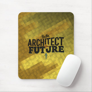 Be the Architect of Your Future Mouse Pad