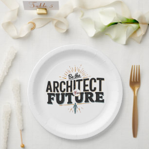 Be the Architect of Your Future Paper Plate
