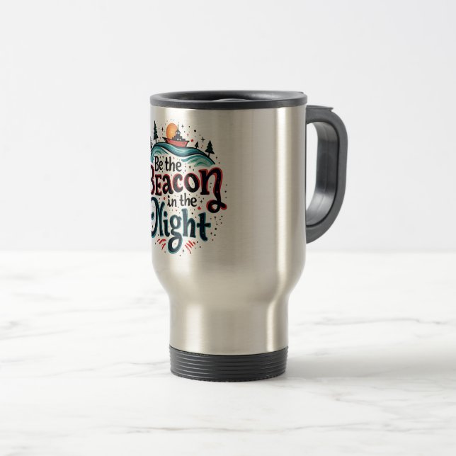 Be the Beacon in the Night Travel Mug (Front Right)