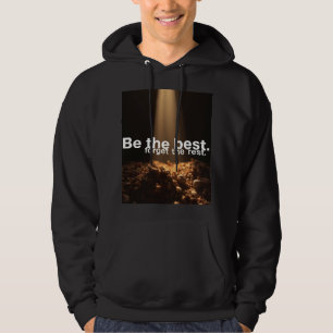 Be the Best, Forget the Rest Hoodie