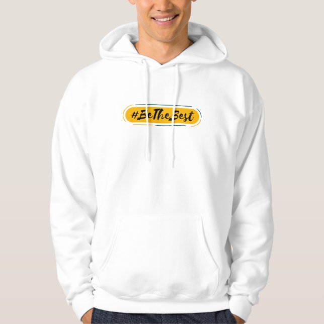 #be the best hoodie (Front)