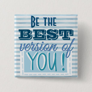 Be the Best Version of You Motivational 15 Cm Square Badge