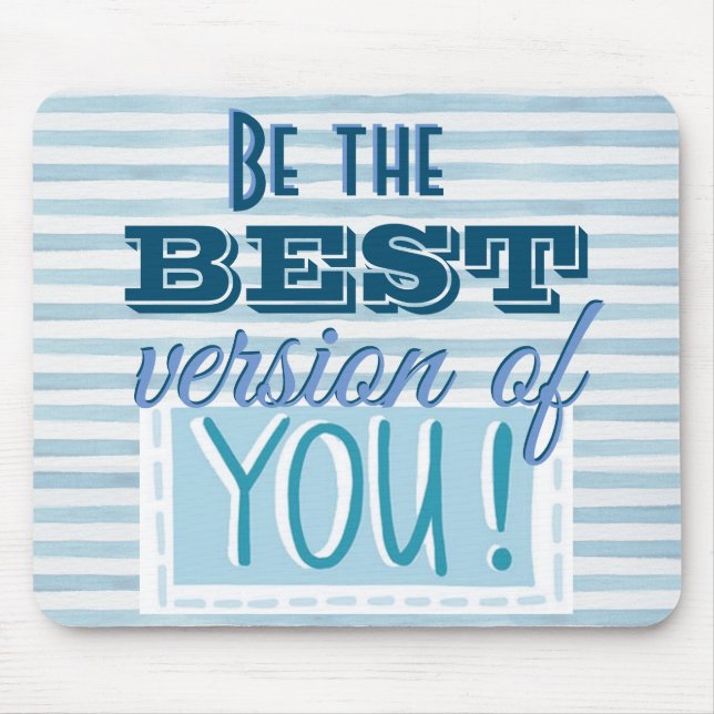 Be the Best Version of You Motivational Blue Mouse Pad (Front)