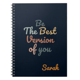 Be The Best Version of You Notebook