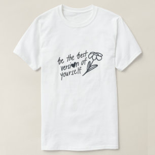 Be the Best Version of Yourself Motivational T-Shirt