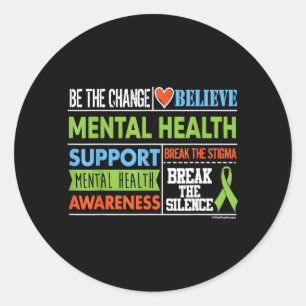 Be The Change Believe Mental Health Awareness Classic Round Sticker