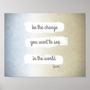 be the change Gandhi motivational quote poster