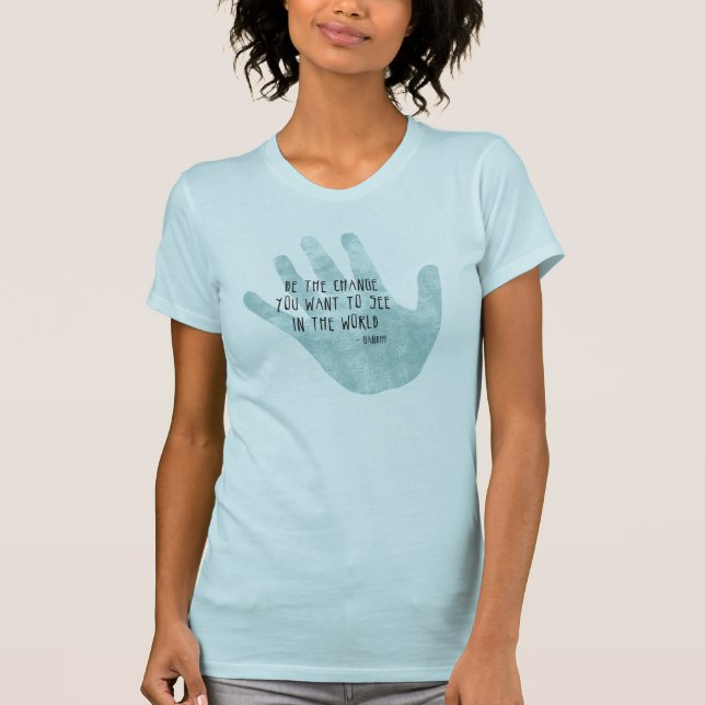 Be the Change Hand T-Shirt (Front)
