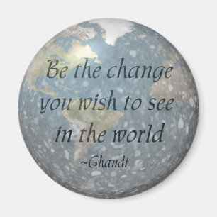 Be the change... magnet