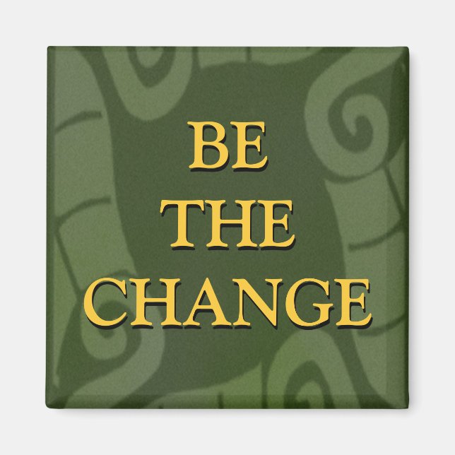BE THE CHANGE MAGNET (Front)