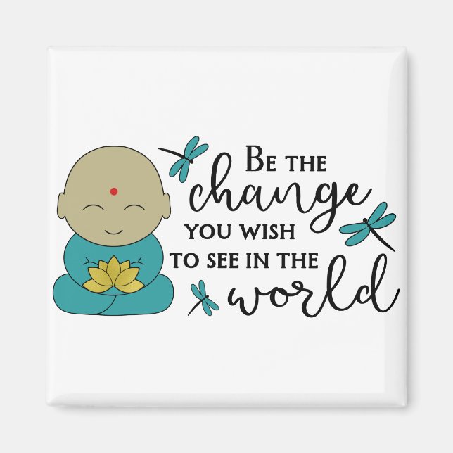 Be The Change Magnet (Front)