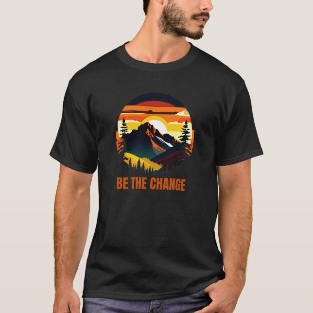 Be The Change – Mountain Sunset T-Shirt (Front)