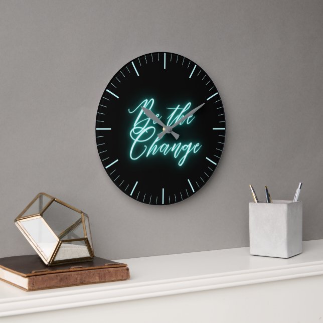 Be the Change Neon Aqua Large Clock (Office)