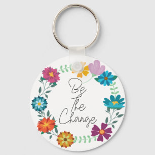 be the change quote  key ring