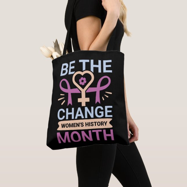 Be The Change Women's History Month Tote Bag (Close Up)