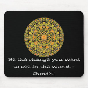 Be the change you want to see in the world. Gandi Mouse Pad