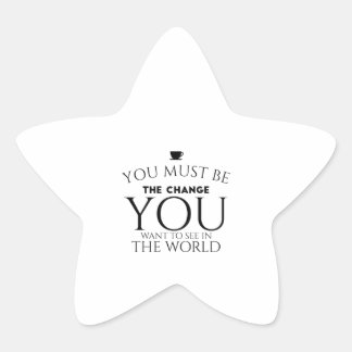 Be the Change You Want to See in the World Star Sticker