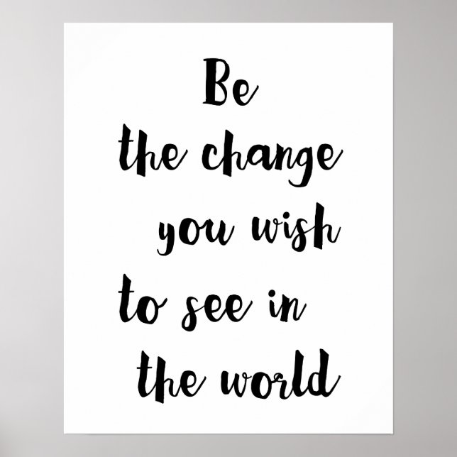 Be The Change You Wish To See In The World Poster (Front)
