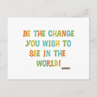 Be The Change You Wish To See Postcard