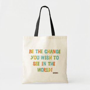 Be The Change You Wish To See Tote Bag