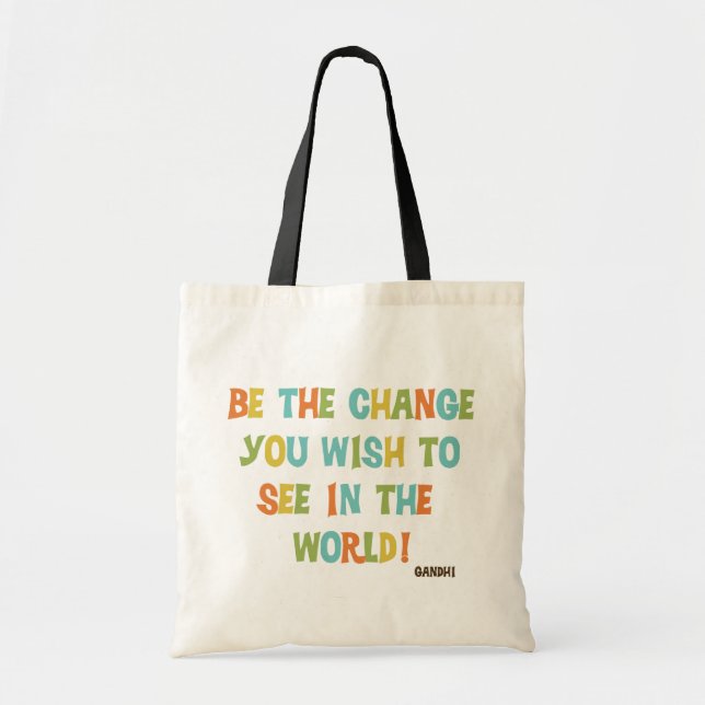 Be The Change You Wish To See Tote Bag (Front)