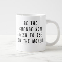 Be the Change You Wish to See Typography Quote