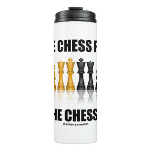 Be The Chess Player Not The Chess Piece Geek Humou Thermal Tumbler