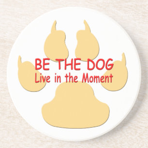 Be The Dog Coaster